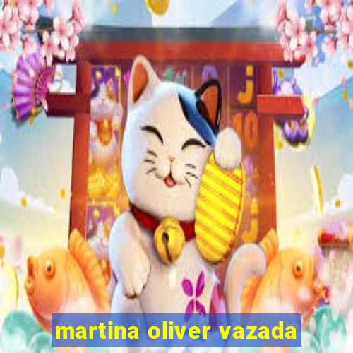 martina oliver vazada